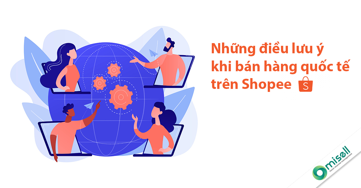Cách đăng ký bán hàng quốc tế trên Shopee và những lưu ý - Omisell Tiếng Việt