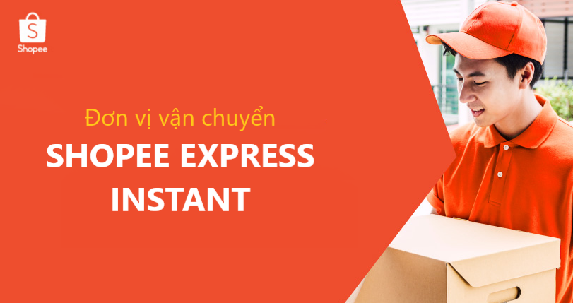 Shopee Express Instant là gì?