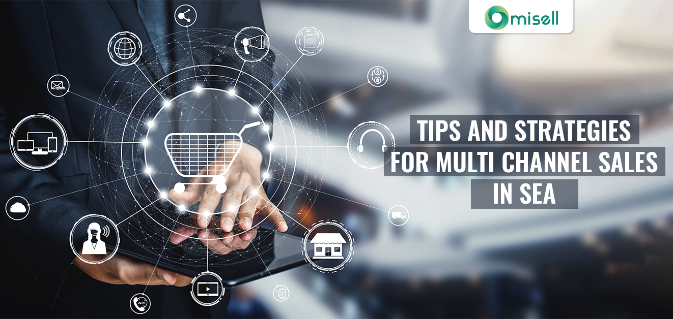 Tips and strategies for multi channel sales in Southeast Asia